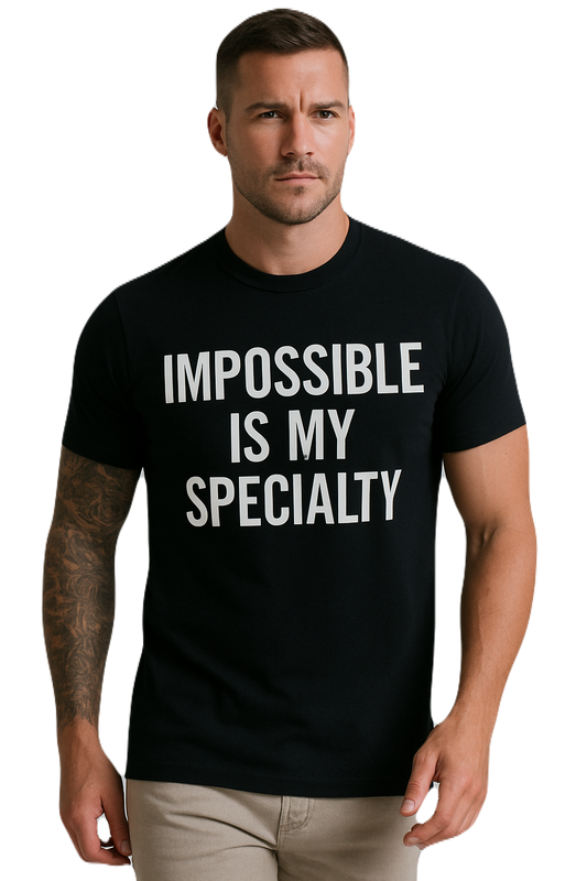 Impossível é minha especialidade - Impossible is my specialty